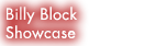 Billy Block Showcase