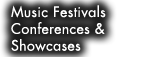 Music Festivals Conferences & Showcases