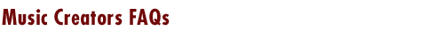 Music Creators FAQs