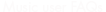 Music user FAQs
